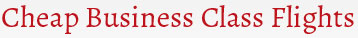 Cheap Business Class Flights
